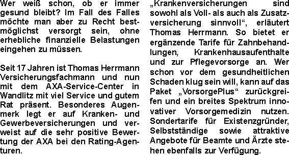 Wer weiß schon, ob er immer gesund bleibt? Im Fall des Falles m