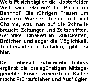 Wo trifft sich täglich die Klosterfelder Welt samt Gästen? Im B