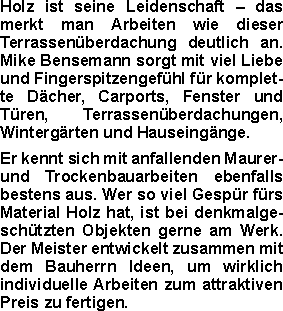 Holz ist seine Leidenschaft – das merkt man Arbeiten wie dieser