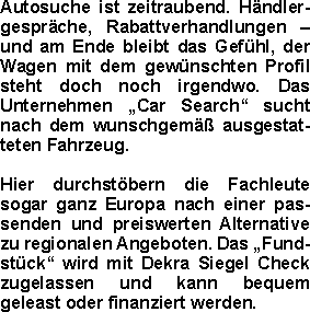 Autosuche ist zeitraubend. Händlergespräche, Rabattverhandlunge