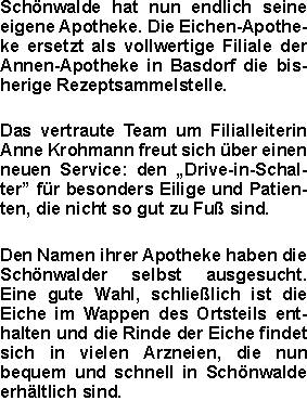 Schönwalde hat nun endlich seine eigene Apotheke. Die Eichen-Ap