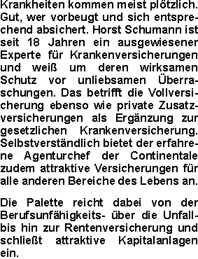 Krankheiten kommen meist plötzlich. Gut, wer vorbeugt und sich 