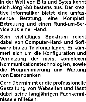 In der Welt von Bits und Bytes kennt sich Jörg Voß bestens aus.