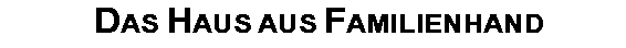 Das Haus aus Familienhand
