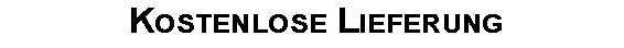 Kostenlose  Lieferung