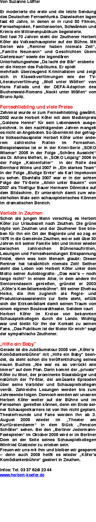 Von Suzanne Löffler

Er moderierte die erste und die letzte Sen